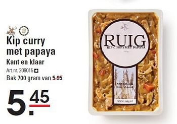 Aanbiedingen Kip curry met papaya kant en klaar - Ruig - Geldig van 07/08/2014 tot 25/08/2014 bij Sligro