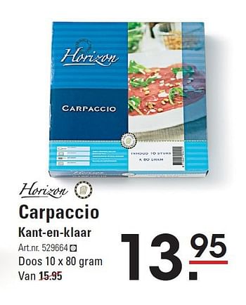 Aanbiedingen Carpaccio kant-en-klaar - Horizon - Geldig van 07/08/2014 tot 25/08/2014 bij Sligro
