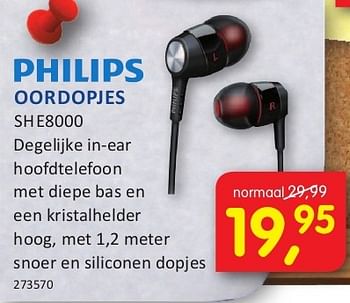 Aanbiedingen Philips oordopjes she8000 - Philips - Geldig van 08/08/2014 tot 24/08/2014 bij It's Electronics