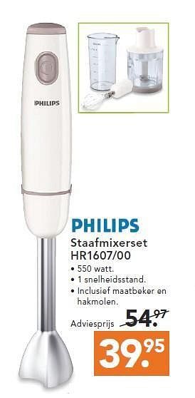 Aanbiedingen Philips staafmixerset hr1607-00 - Philips - Geldig van 09/08/2014 tot 17/09/2014 bij Blokker