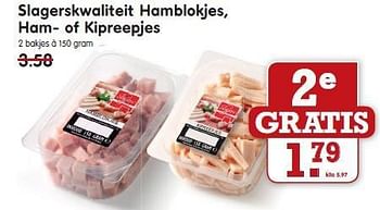 Aanbiedingen Slagerskwaliteit hamblokjes, ham- of kipreepjes - Huismerk - Em-té - Geldig van 10/08/2014 tot 16/08/2014 bij Em-té