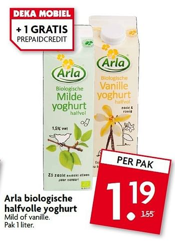 Aanbiedingen Arla biologische halfvolle yoghurt - Arla - Geldig van 10/08/2014 tot 16/08/2014 bij Deka Markt