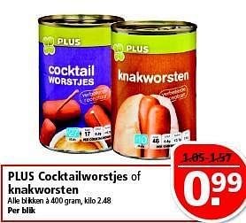 Aanbiedingen Plus cocktailworstjes of knakworsten - Huismerk - Plus - Geldig van 10/08/2014 tot 16/08/2014 bij Plus