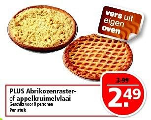 Aanbiedingen Plus abrikozenraster- of appelkruimelvlaai - Huismerk - Plus - Geldig van 10/08/2014 tot 16/08/2014 bij Plus