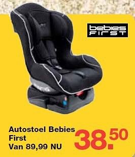 Aanbiedingen Autostoel bebies first - bebiesfirst - Geldig van 13/08/2014 tot 10/09/2014 bij Baby & Tiener Megastore