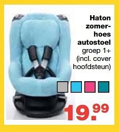 Aanbiedingen Haton zomerhoes autostoel - Haton - Geldig van 13/08/2014 tot 10/09/2014 bij Baby & Tiener Megastore