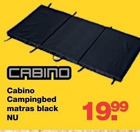 Aanbiedingen Cabino campingbed matras black nu - Cabino - Geldig van 13/08/2014 tot 10/09/2014 bij Baby & Tiener Megastore