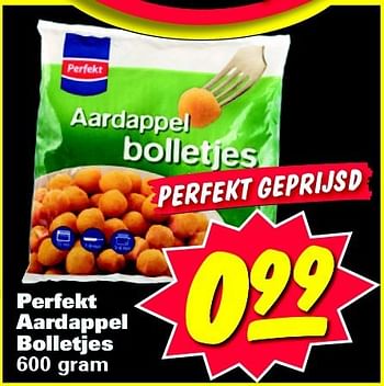Aanbiedingen Perfekt aardappel bolletjes - Perfekt - Geldig van 18/08/2014 tot 24/08/2014 bij Nettorama