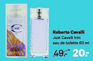 Aanbiedingen Roberto cavalli just cavalli him - Roberto Cavalli - Geldig van 18/08/2014 tot 31/08/2014 bij Etos