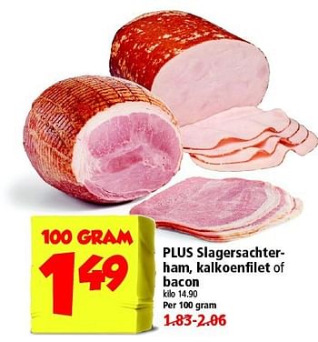 Aanbiedingen Plus slagersachterham, kalkoenfilet of bacon - Huismerk - Plus - Geldig van 24/08/2014 tot 30/08/2014 bij Plus