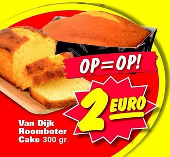 Aanbiedingen Van dijk roomboter cake - van Dijk - Geldig van 08/09/2014 tot 14/09/2014 bij Nettorama