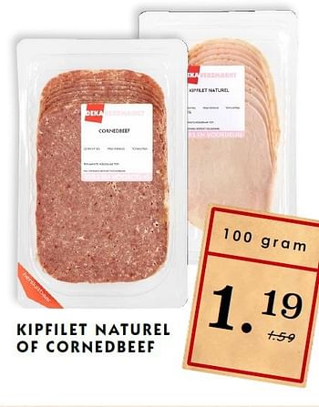 Aanbiedingen Kipfilet naturel of cornedbeef - Huismerk - Deka Markt - Geldig van 14/09/2014 tot 20/09/2014 bij Deka Markt