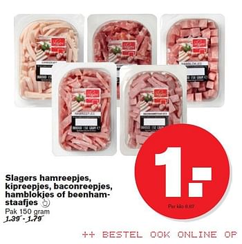 Aanbiedingen Slagers hamreepjes, kipreepjes, baconreepjes, hamblokjes of beenham- staafjes - Huismerk - Hoogvliet - Geldig van 17/09/2014 tot 23/09/2014 bij Hoogvliet