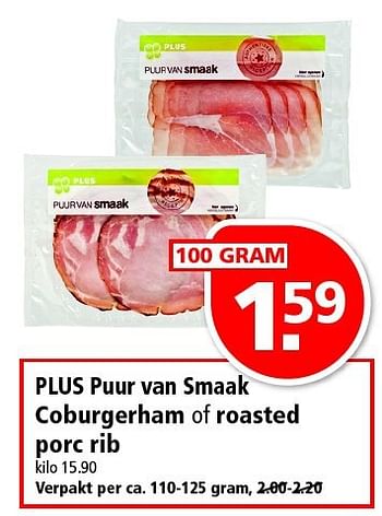Aanbiedingen Plus puur van smaak coburgerham of roasted porc rib - Huismerk - Plus - Geldig van 21/09/2014 tot 27/09/2014 bij Plus
