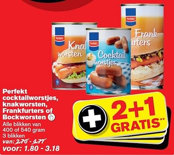 Aanbiedingen Perfekt cocktailworstjes, knakworsten, frankfurters of bockworsten - Perfekt - Geldig van 24/09/2014 tot 30/09/2014 bij Hoogvliet