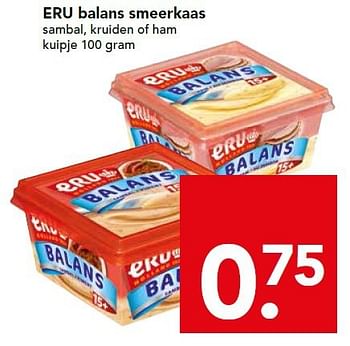 Aanbiedingen Eru balans smeerkaas sambal, kruiden of ham kuipje - Eru - Geldig van 26/10/2014 tot 01/11/2014 bij Deen Supermarkten