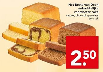 Aanbiedingen Het beste van deen ambachtelijke roomboter cake naturel, choco of speculaas - Huismerk deen supermarkt - Geldig van 26/10/2014 tot 01/11/2014 bij Deen Supermarkten