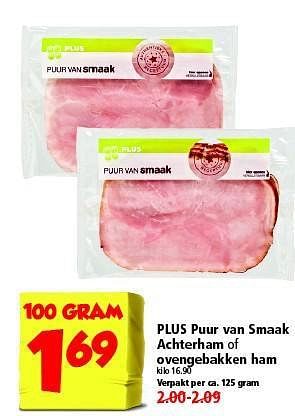 Aanbiedingen Plus puur van smaak achterham of ovengebakken ham - Huismerk - Plus - Geldig van 26/10/2014 tot 01/11/2014 bij Plus