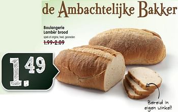 Aanbiedingen Boulangerie lambèr brood spelt of origine, heel, gesneden - Huismerk - Em-té - Geldig van 02/11/2014 tot 08/11/2014 bij Em-té