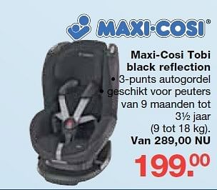 Aanbiedingen Maxi-cosi tobi black reflection - Maxi-cosi - Geldig van 19/10/2014 tot 09/11/2014 bij Baby & Tiener Megastore