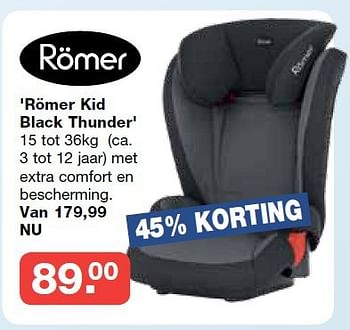 Aanbiedingen Römer kid black thunder - Romer - Geldig van 19/10/2014 tot 09/11/2014 bij Baby & Tiener Megastore