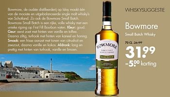 Aanbiedingen Bowmore small batch whisky - Bowmore - Geldig van 02/11/2014 tot 15/11/2014 bij Mitra