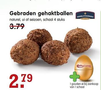 Aanbiedingen Gebraden gehaktballen naturel, ui of seizoen - Heerlyckheeden - Geldig van 09/11/2014 tot 15/11/2014 bij Em-té