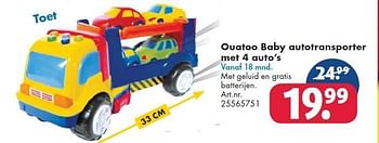 Aanbiedingen Ouatoo baby autotransporter met 4 auto`s - Ouatoo - Geldig van 26/09/2014 tot 07/12/2014 bij Bart Smit
