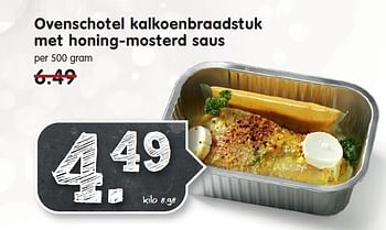 Aanbiedingen Ovenschotel kalkoenbraadstuk met honing-mosterd saus - Huismerk - Em-té - Geldig van 14/12/2014 tot 20/12/2014 bij Em-té