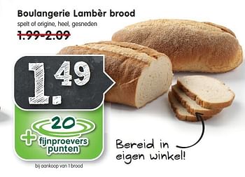 Aanbiedingen Boulangerie lambèr brood spelt of origine, heel, gesneden - Boulangerie Lambèr - Geldig van 14/12/2014 tot 20/12/2014 bij Em-té