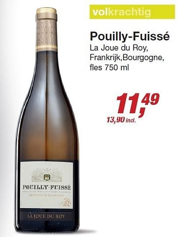 Aanbiedingen Pouilly-fuissé la joue du roy, frankrijk,bourgogne - Witte wijnen - Geldig van 03/12/2014 tot 24/12/2014 bij Makro