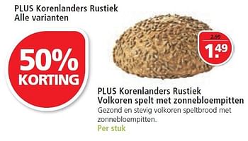 Aanbiedingen Plus korenlanders rustiek volkoren spelt met zonnebloempitten - Huismerk - Plus - Geldig van 07/12/2014 tot 25/12/2014 bij Plus