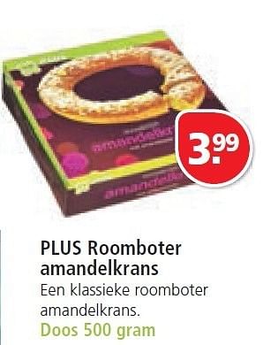 Aanbiedingen Plus roomboter amandelkrans een klassieke roomboter amandelkrans - Huismerk - Plus - Geldig van 07/12/2014 tot 25/12/2014 bij Plus