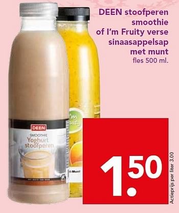 Aanbiedingen Deen stoofperen smoothie of i`m fruity verse sinaasappelsap met munt - Huismerk deen supermarkt - Geldig van 21/12/2014 tot 26/12/2014 bij Deen Supermarkten