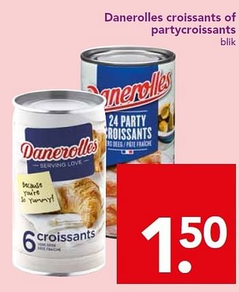 Aanbiedingen Danerolles croissants of partycroissants - Danerolles - Geldig van 21/12/2014 tot 26/12/2014 bij Deen Supermarkten