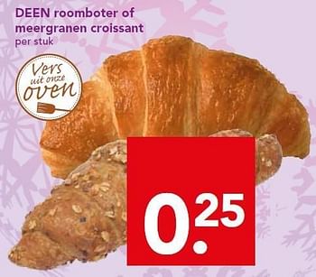 Aanbiedingen Deen roomboter of meergranen croissant - Huismerk deen supermarkt - Geldig van 21/12/2014 tot 26/12/2014 bij Deen Supermarkten