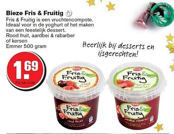 Aanbiedingen Bieze fris + fruitig fris + fruitig is een vruchtencompote - Bieze - Geldig van 17/12/2014 tot 26/12/2014 bij Hoogvliet