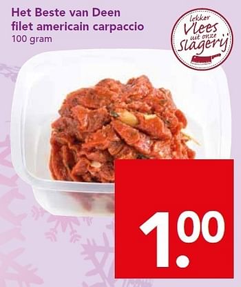 Aanbiedingen Het beste van deen filet americain carpaccio - Huismerk deen supermarkt - Geldig van 21/12/2014 tot 26/12/2014 bij Deen Supermarkten