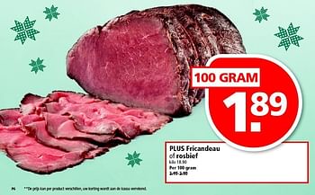 Aanbiedingen Plus fricandeau of rosbief - Huismerk - Plus - Geldig van 21/12/2014 tot 27/12/2014 bij Plus