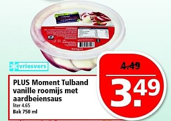 Aanbiedingen Plus moment tulband vanille roomijs met aardbeiensaus - Huismerk - Plus - Geldig van 21/12/2014 tot 27/12/2014 bij Plus