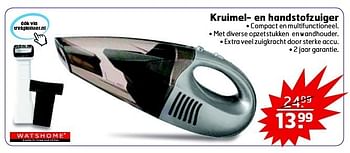Aanbiedingen Kruimel- en handstofzuiger - Watshome - Geldig van 23/12/2014 tot 28/12/2014 bij Trekpleister