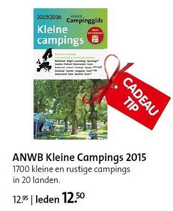 Aanbiedingen Anwb kleine campings 2015 1700 kleine en rustige campings - ANWB - Geldig van 15/12/2014 tot 04/01/2015 bij ANWB