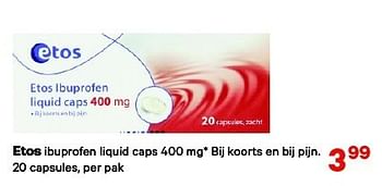 Aanbiedingen Etos ibuprofen liquid caps 400 mg* bij koorts en bij pijn - Huismerk - Etos - Geldig van 29/12/2014 tot 11/01/2015 bij Etos