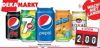 Aanbiedingen Blikjes frisdrank pepsi, sisi sinas, 7-up regular of royal club - 7-Up - Geldig van 04/01/2015 tot 10/01/2015 bij Deka Markt