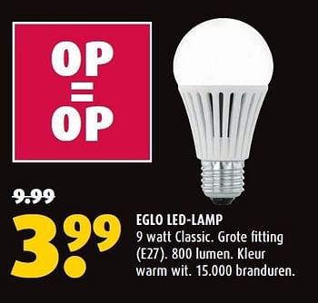 Aanbiedingen Eglo led-lamp 9 watt classic. grote fitting - Eglo - Geldig van 12/01/2015 tot 01/02/2015 bij Hubo