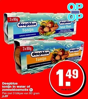 Aanbiedingen Deepblue tonijn in water of zonnebloemolie - Deepblue - Geldig van 21/01/2015 tot 27/01/2015 bij Hoogvliet