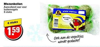 Aanbiedingen Mezenbollen aanvullend voer voor buitenvogels - Huismerk - Hoogvliet - Geldig van 21/01/2015 tot 27/01/2015 bij Hoogvliet