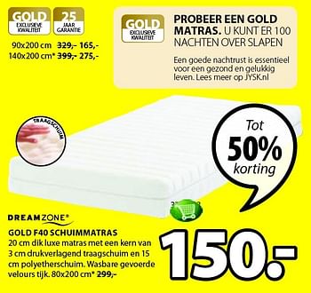 Aanbiedingen Gold f40 schuimmatras - DreamZone - Geldig van 02/02/2015 tot 08/02/2015 bij Jysk