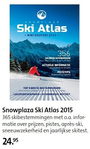 Aanbiedingen Snowplaza ski atlas 2015 365 skibestemmingen met o.a. informatie over prijzen - Huismerk - ANWB - Geldig van 02/02/2015 tot 15/02/2015 bij ANWB