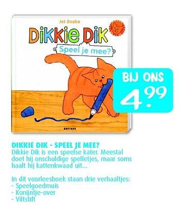 Aanbiedingen Dikkie dik - speel je mee? dikkie dik is een speelse kater - Huismerk - Boekenvoordeel - Geldig van 05/02/2015 tot 22/02/2015 bij Boekenvoordeel